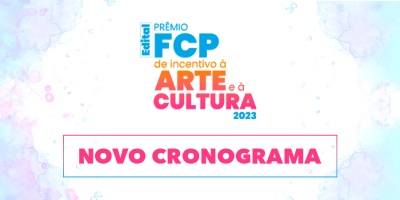 Prêmio FCP de Incentivo à Arte e à Cultura tem novo cronograma