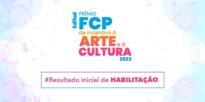 Casa das Artes divulga resultado inicial de edital do Prêmio FCP de Incentivo à Arte e à Cultura 2023