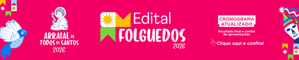Edital Folguedos Juninos 2026 - cronograma atualizado